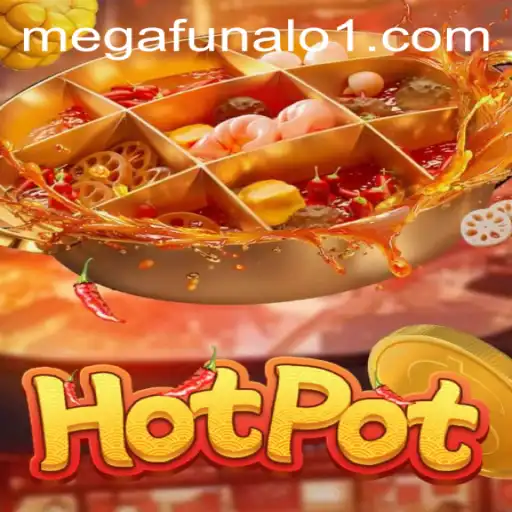 The Exciting World of Hotpot: Unveiling the Megafunalo Experience